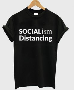 socialism distancing t-shirt