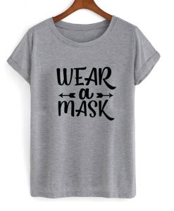 wear a mask t-shirt