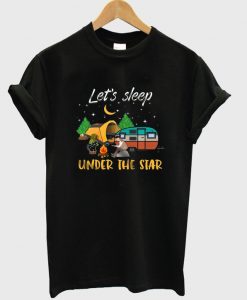 let's sleep under the star t-shirt