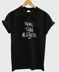 more than an athlete t-shirt