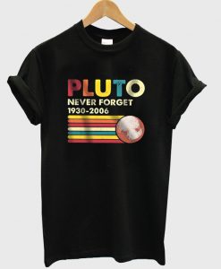 pluto never forget t-shirt