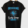 skydiving lucky jump t-shirt