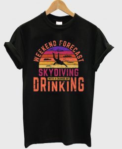 weekend forecast skydiving t-shirt