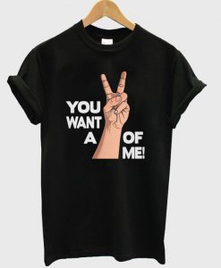 you want a V of me t-shirt