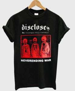 disclose neverending war t-shirt