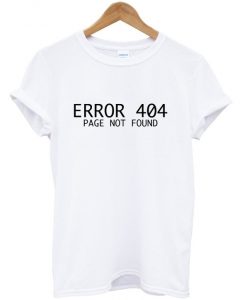 error 404 t-shirt