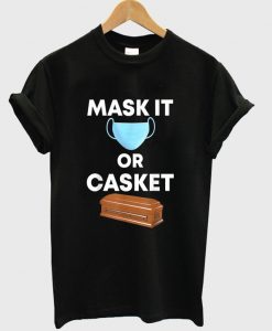 mask it or casket t-shirt