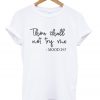 thou shall not try me t-shirt