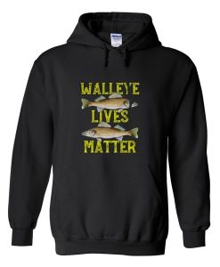 walleye lives matter hoodie