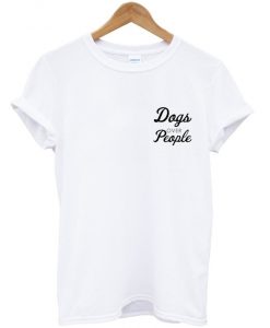 dogs over people t-shirt