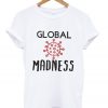 global madness t-shirt