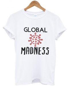 global madness t-shirt