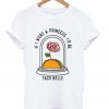 if i were a princess i'd be taco belle t-shirt