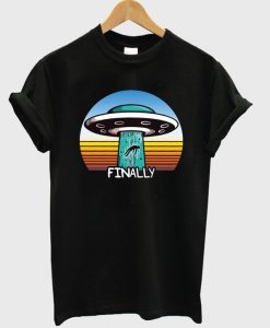 UFO finally t-shirt