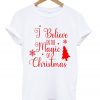 i believe in the magic of christmas t-shirt