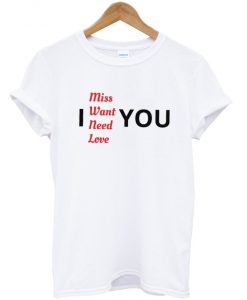 i miss you t-shirt