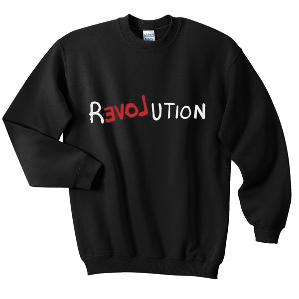 love revolution sweatshirt