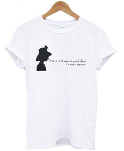 paris as always a good idea t-shirt