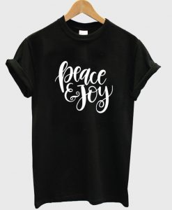 peace and joy t-shirt