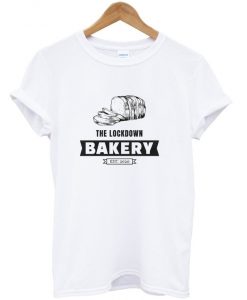 the lockdown bakery t-shirt