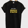 got that enoch faith t-shirt