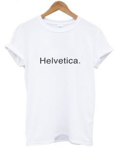 helvetica t-shirt