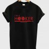 i'm a hooker t-shirt