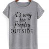 it's way too people outside t-shirt