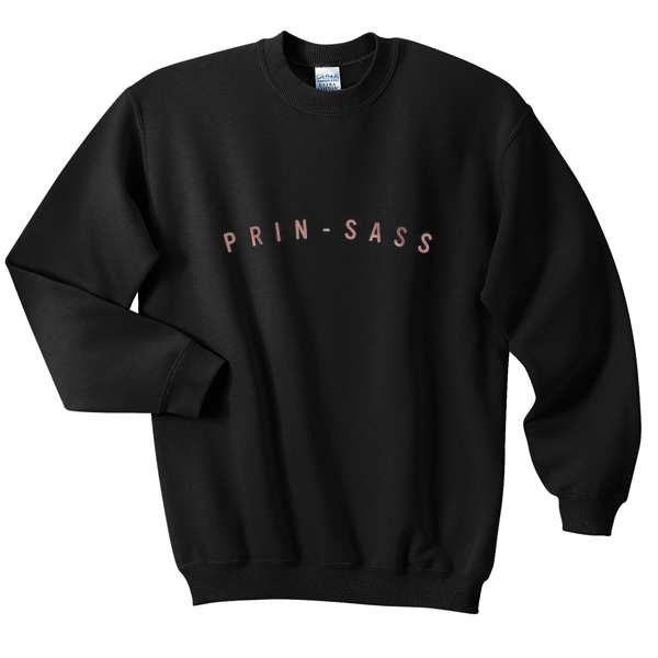 prin sass sweatshirt