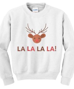 reindeer lalalala sweatshirt