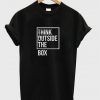 think outside the box t-shirt