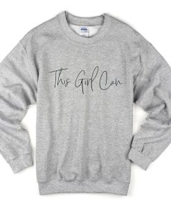 this girl can sweatshirt