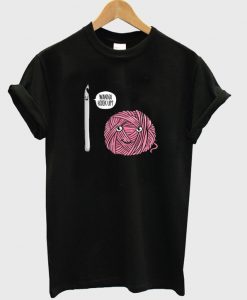 wanna hook up t-shirt