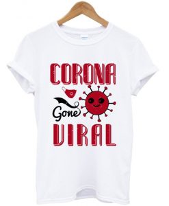 corona viral gone t-shirt