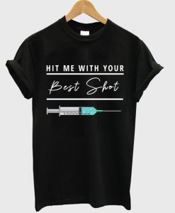 hit me with your best shot t-shirt