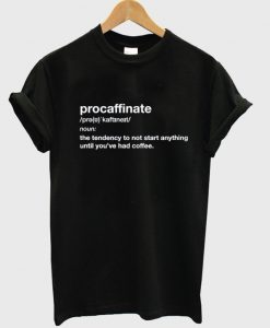 procaffinate t-shirt