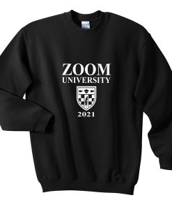 zoom university 2021 sweatshirt