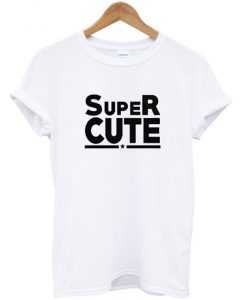 super cute t-shirt