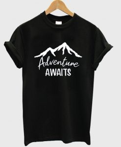 adventure awaits t-shirt