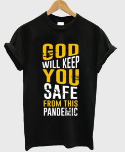 god will keep you safe from this pandemic t-shirt