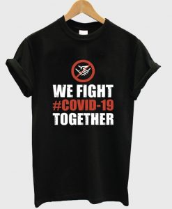 we fight together t-shirt