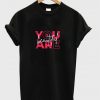 you are beautiful t-shirt