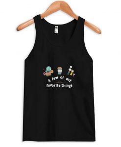 a few of my favorite things tank top