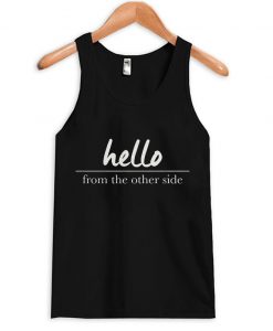 hello from the other side tank top