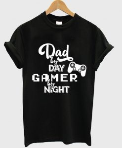 dad by day gamer by night t-shirt