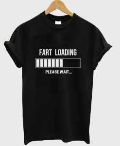 fart loading t-shirt