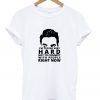 i'm trying very hard t-shirt