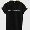 made by immigrants t-shirt