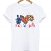 peace love liberty t-shirt