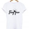 stay free t-shirt